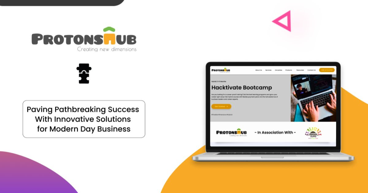 Protonshub Technologies - A Custom Software Development Company Paving Pathbreaking Success With Innovative Solutions for Modern Day Business